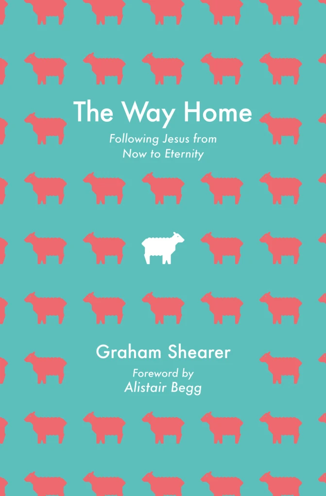 The Way Home - Following Jesus From Now To Eternity