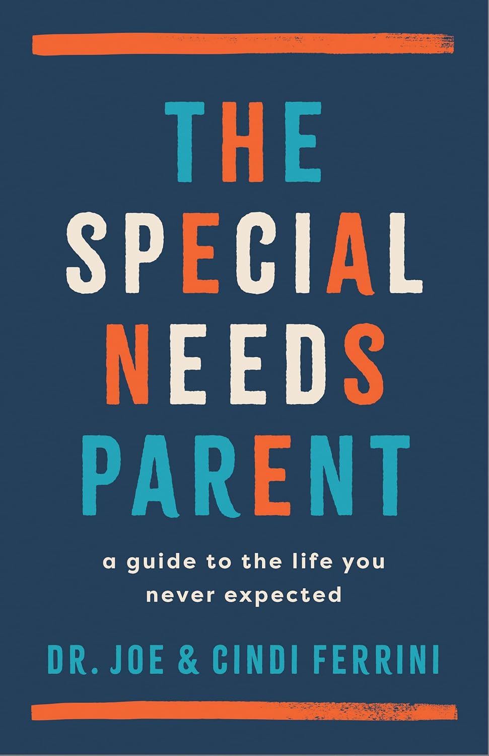 The Special Needs Parent - A Guide To The Life You Never Expected