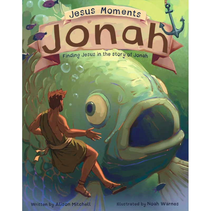 Jesus Moments - Jonah - Finding Jesus In The Story Of Jonah