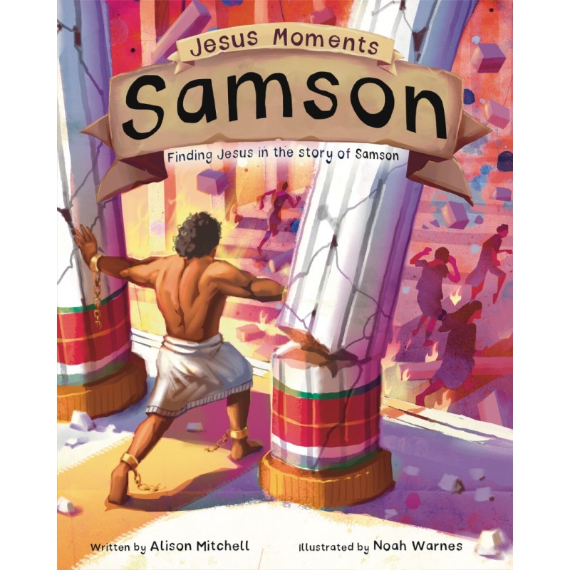 Jesus Moments - Samson - Finding Jesus In The Story Of Samson